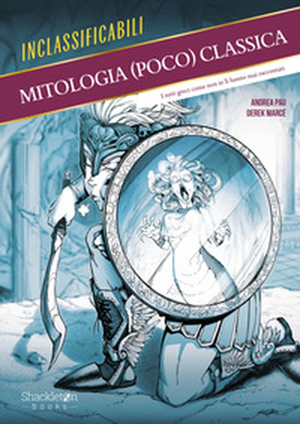 Mitologia (poco) classica. I miti greci come non te li hanno mai raccontati - Librerie.coop