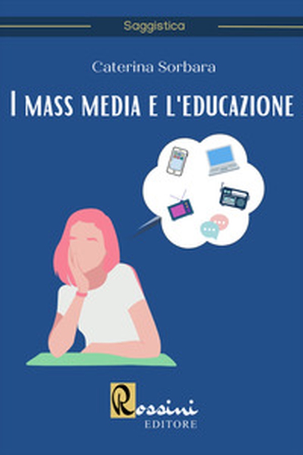 I mass media e l'educazione - Librerie.coop I mass media e l'educazione - Librerie.coop