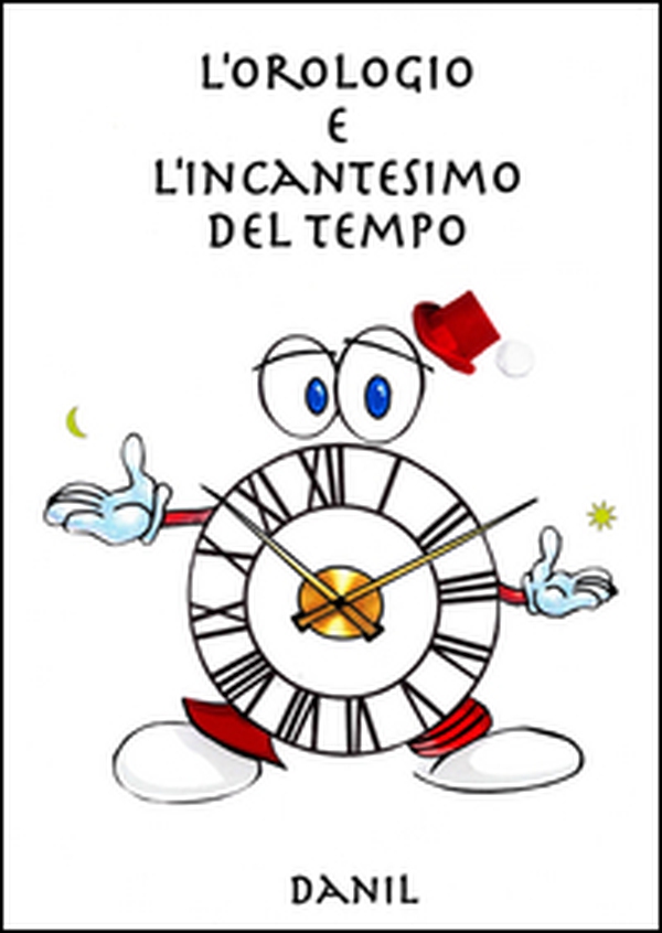 L'orologio e l'incantesimo del tempo - Librerie.coop L'orologio e l'incantesimo del tempo - Librerie.coop