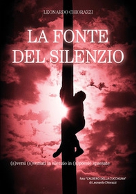La fonte del silenzio. (S)versi (s)versati in silenzio in (s)poesie spaesate - Librerie.coop