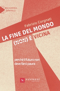 La fine del mondo (non) è vicina. Perché il futuro non deve farci paura - Librerie.coop