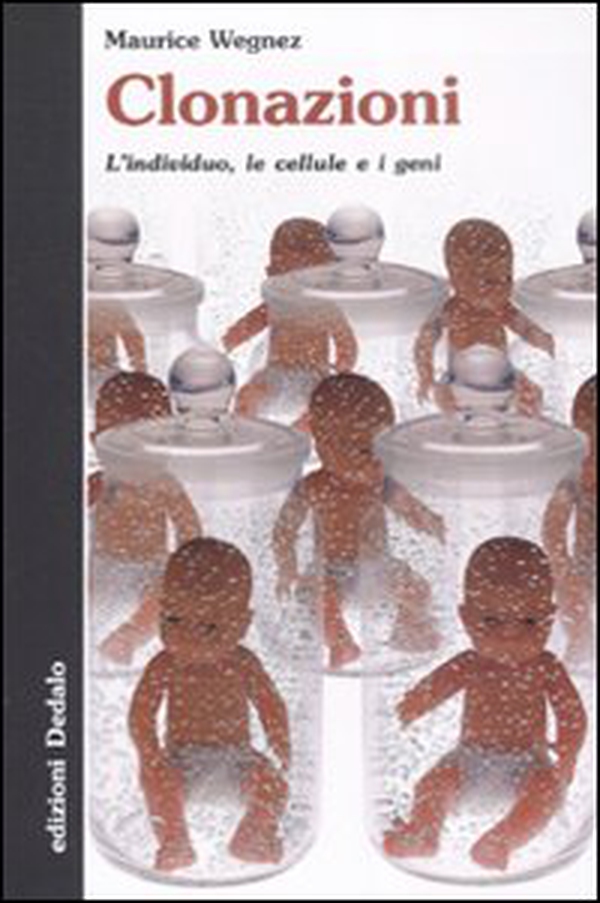 Clonazioni. L'individuo, le cellule e i geni - Librerie.coop Clonazioni. L'individuo, le cellule e i geni - Librerie.coop