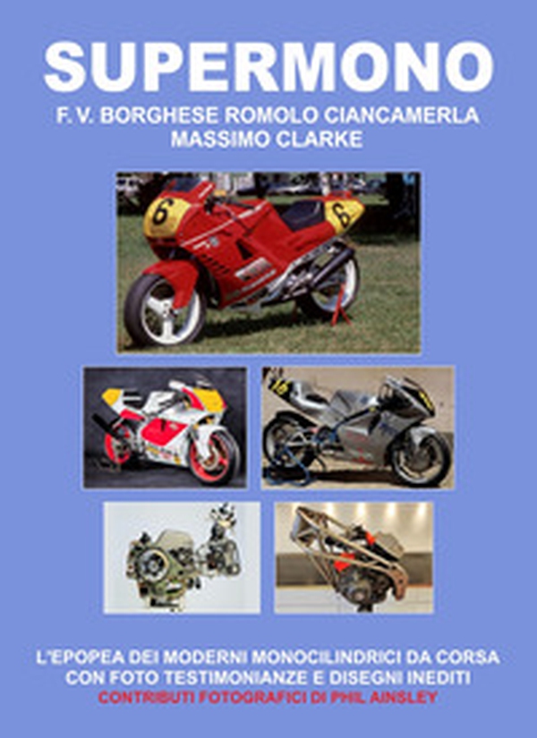 Supermono. L'epopea dei monocilindrici da corsa - Librerie.coop Supermono. L'epopea dei monocilindrici da corsa - Librerie.coop