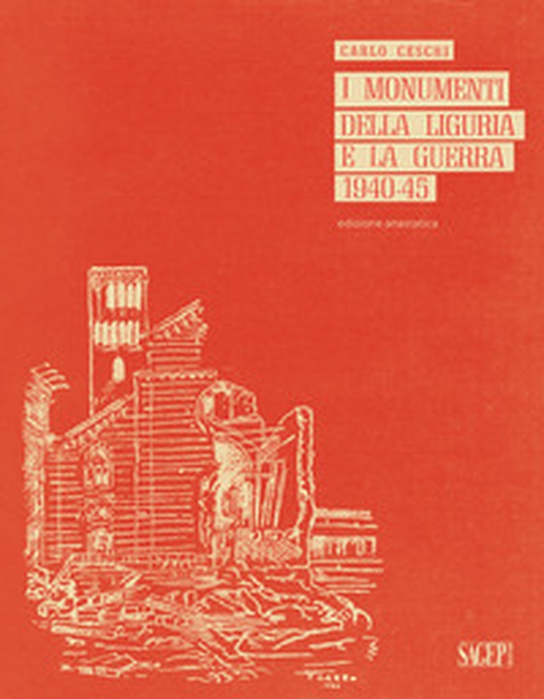 I monumenti della Liguria e la guerra 1940-45 - Librerie.coop