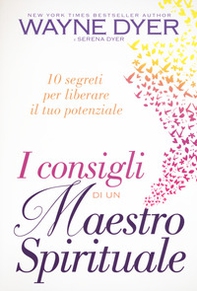 I consigli di un maestro spirituale. 10 segreti per liberare il tuo potenziale - Librerie.coop I consigli di un maestro spirituale. 10 segreti per liberare il tuo potenziale - Librerie.coop