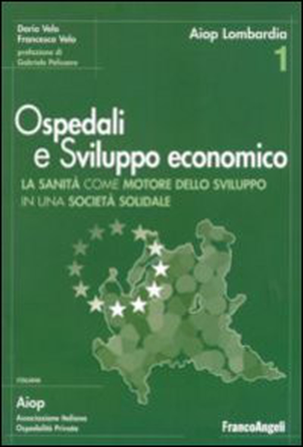 Ospedali e sviluppo economico. Ricerca sull'impatto economico del sistema sanitario della Lombardia - Librerie.coop Ospedali e sviluppo economico. Ricerca sull'impatto economico del sistema sanitario della Lombardia - Librerie.coop