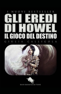 Il gioco del destino. Gli eredi di Howel - Librerie.coop Il gioco del destino. Gli eredi di Howel - Librerie.coop