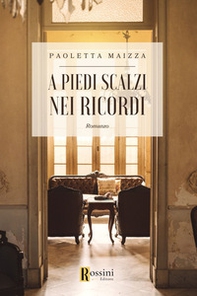 A piedi scalzi nei ricordi - Librerie.coop A piedi scalzi nei ricordi - Librerie.coop