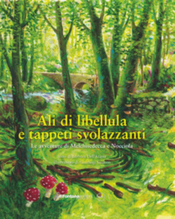 Ali di libellula e tappeti svolazzanti. Le avventure di Melchisedecca e Nocciola - Librerie.coop Ali di libellula e tappeti svolazzanti. Le avventure di Melchisedecca e Nocciola - Librerie.coop