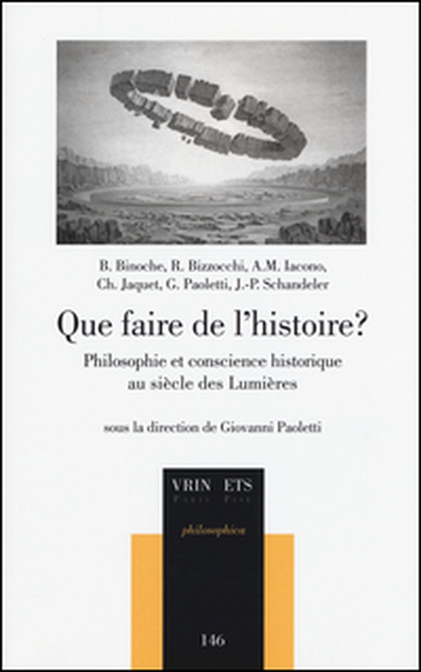 Que faire de l'histoire? Philosophie et conscience histoirique au siècle des lumières - Librerie.coop Que faire de l'histoire? Philosophie et conscience histoirique au siècle des lumières - Librerie.coop