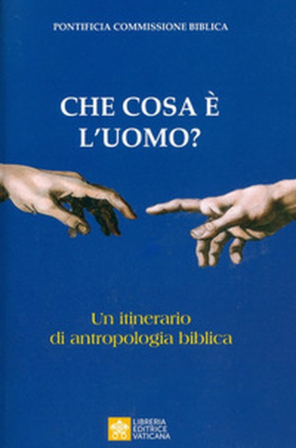 Che cosa è l'uomo? Un itinerario di antropologia biblica - Librerie.coop Che cosa è l'uomo? Un itinerario di antropologia biblica - Librerie.coop