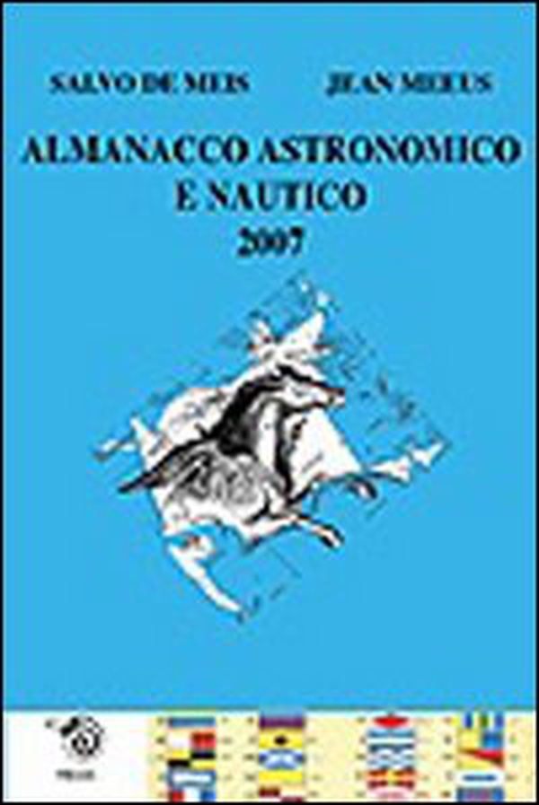 Almanacco astronomico e nautico 2007 - Librerie.coop Almanacco astronomico e nautico 2007 - Librerie.coop