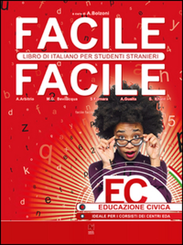 Facile facile. Educazione civica. Libro di italiano per studenti stranieri. Per la Scuola media - Librerie.coop Facile facile. Educazione civica. Libro di italiano per studenti stranieri. Per la Scuola media - Librerie.coop