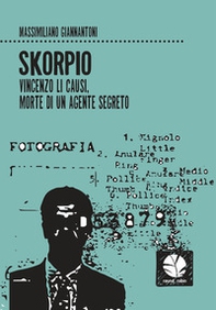 Skorpio. Vincenzo Li Causi, morte di un agente segreto - Librerie.coop