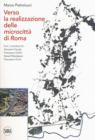 Verso la realizzazione delle microcittà di Roma - Librerie.coop Verso la realizzazione delle microcittà di Roma - Librerie.coop