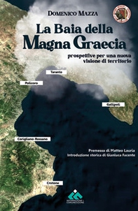 La baia della Magna Graecia. Prospettive per una nuova visione di territorio - Librerie.coop