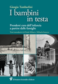 I bambini in testa. Prendersi cura dell'infanzia a partire dalle famiglie - Librerie.coop