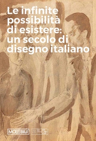 Le infinite possibilità di esistere: un secolo di disegno italiano - Librerie.coop