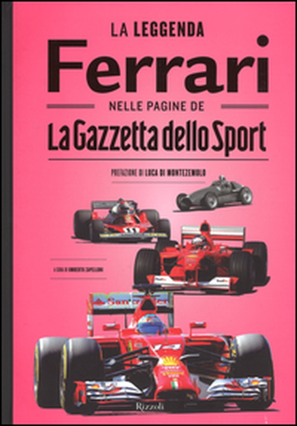 La leggenda Ferrari nelle pagine de «La Gazzetta dello Sport» - Librerie.coop La leggenda Ferrari nelle pagine de «La Gazzetta dello Sport» - Librerie.coop