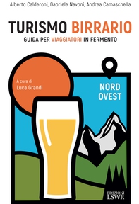 Turismo birrario. Nord-ovest - Librerie.coop Turismo birrario. Nord-ovest - Librerie.coop