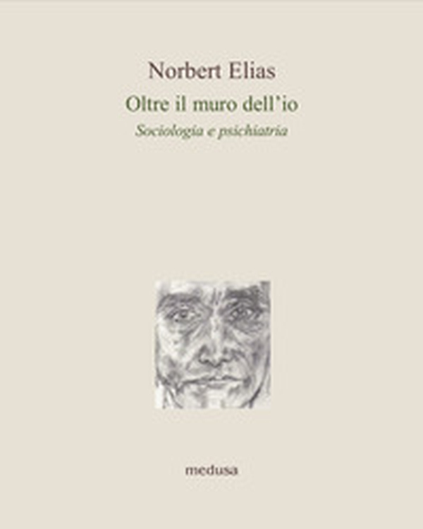 Oltre il muro dell'io. Sociologia e psichiatria - Librerie.coop Oltre il muro dell'io. Sociologia e psichiatria - Librerie.coop