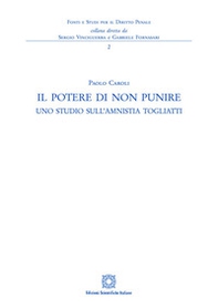 Il potere di non punire. Uno studio sull'amnistia Togliatti - Librerie.coop