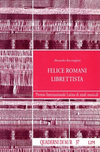 Felice Romani librettista - Librerie.coop Felice Romani librettista - Librerie.coop