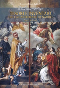 Tesori e inventari della cattedrale di Nardò (secc. XV-XIX) - Librerie.coop Tesori e inventari della cattedrale di Nardò (secc. XV-XIX) - Librerie.coop