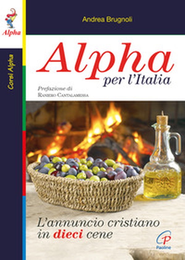 Alpha per l'Italia. L'annuncio cristiano in dieci cene - Librerie.coop Alpha per l'Italia. L'annuncio cristiano in dieci cene - Librerie.coop