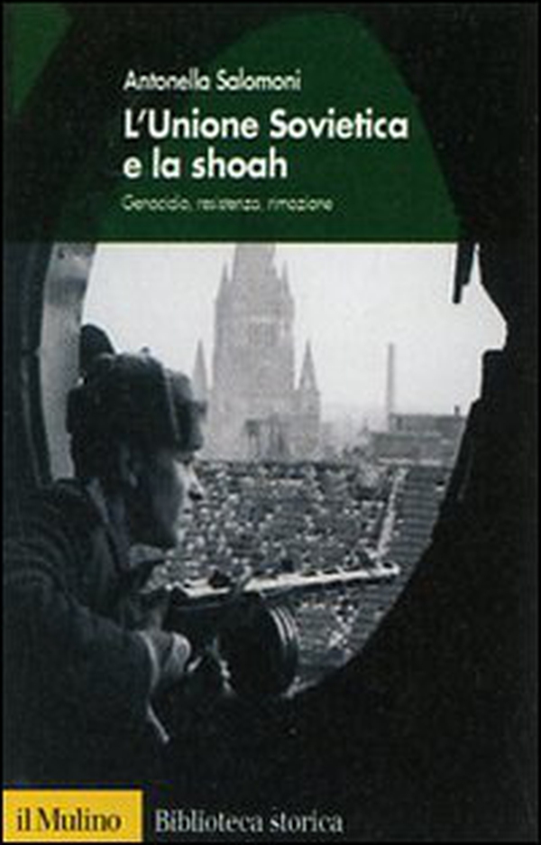 L'Unione Sovietica e la Shoah. Genocidio, resistenza, rimozione - Librerie.coop L'Unione Sovietica e la Shoah. Genocidio, resistenza, rimozione - Librerie.coop