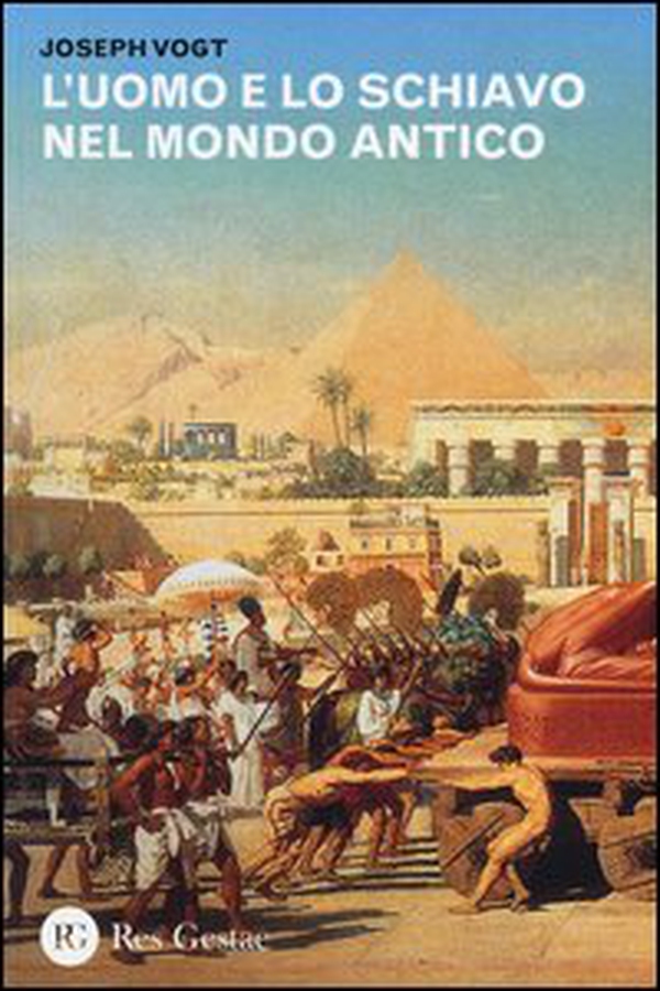 L'uomo e lo schiavo nel mondo antico - Librerie.coop
