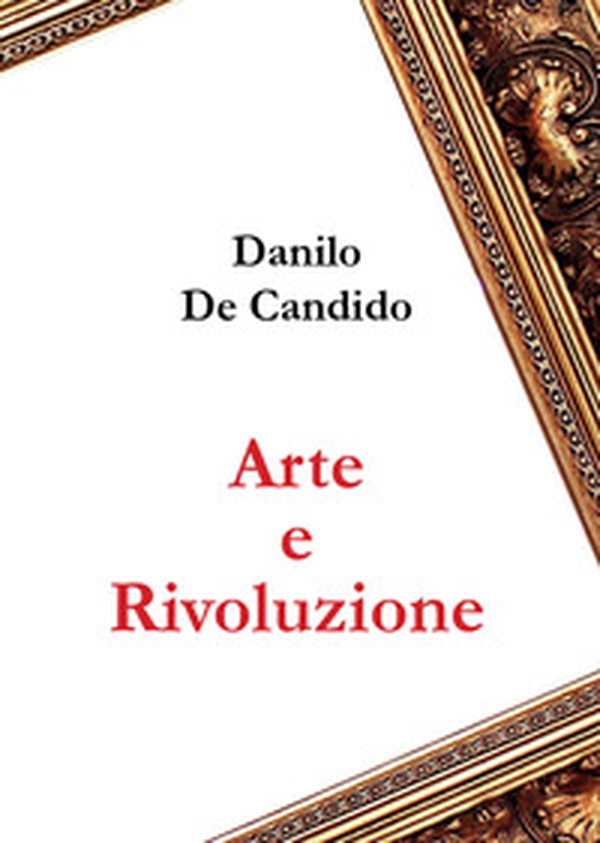 Arte e rivoluzione - Librerie.coop Arte e rivoluzione - Librerie.coop