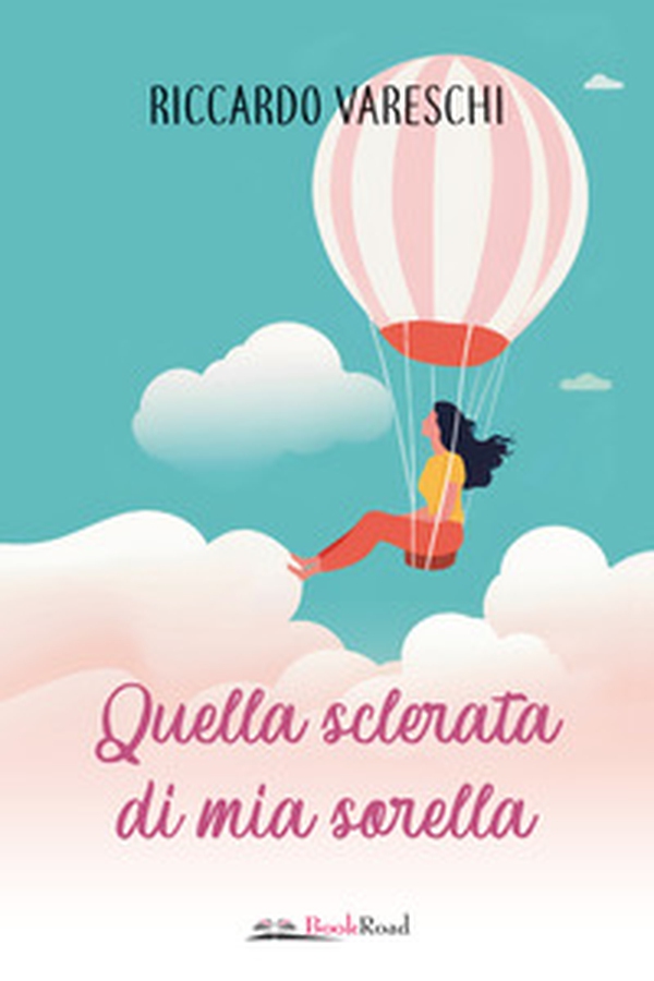 Quella sclerata di mia sorella - Librerie.coop Quella sclerata di mia sorella - Librerie.coop
