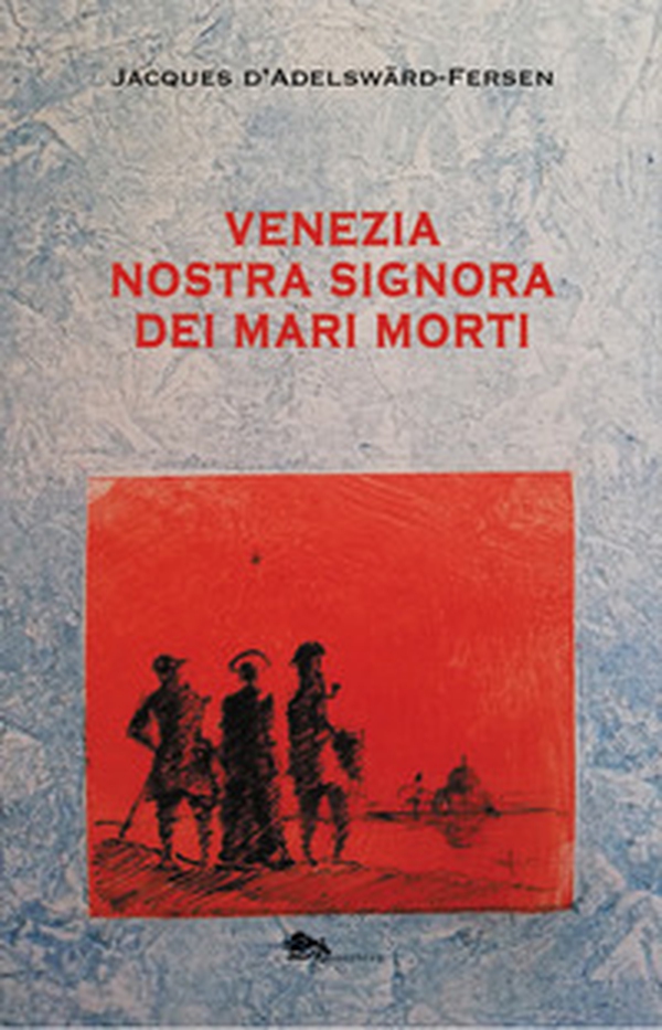 Venezia. Nostra Signora dei Mari Morti - Librerie.coop Venezia. Nostra Signora dei Mari Morti - Librerie.coop