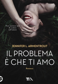 Il problema è che ti amo - Librerie.coop Il problema è che ti amo - Librerie.coop