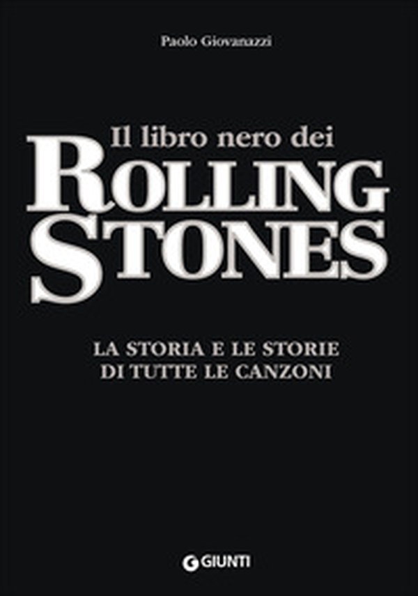 Il libro nero dei Rolling Stones. La storia e le storie di tutte le canzoni - Librerie.coop Il libro nero dei Rolling Stones. La storia e le storie di tutte le canzoni - Librerie.coop