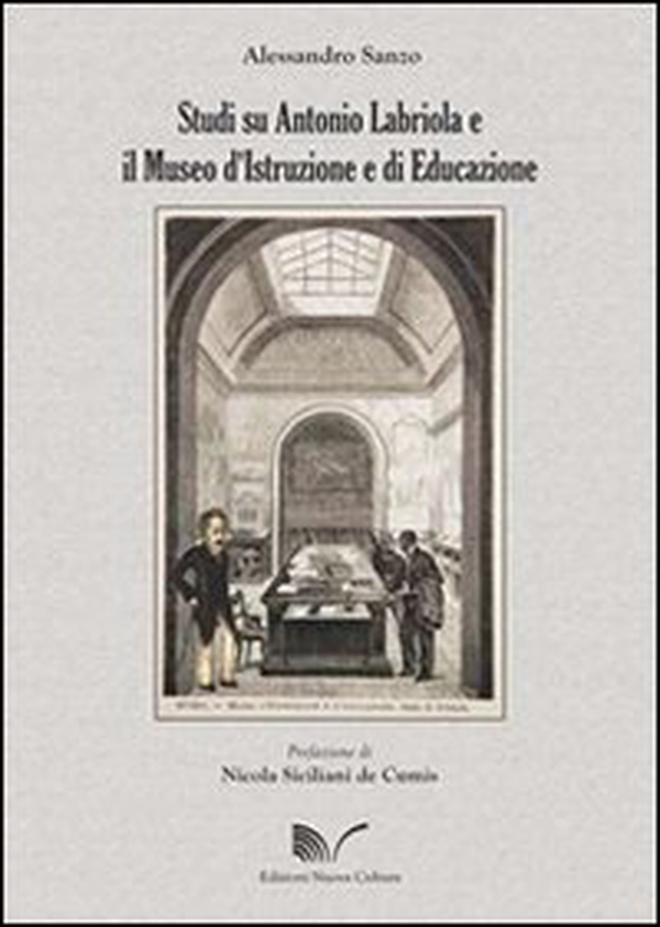 Studi su Antonio Labriola e il Museo d'istruzione e di educazione - Librerie.coop Studi su Antonio Labriola e il Museo d'istruzione e di educazione - Librerie.coop