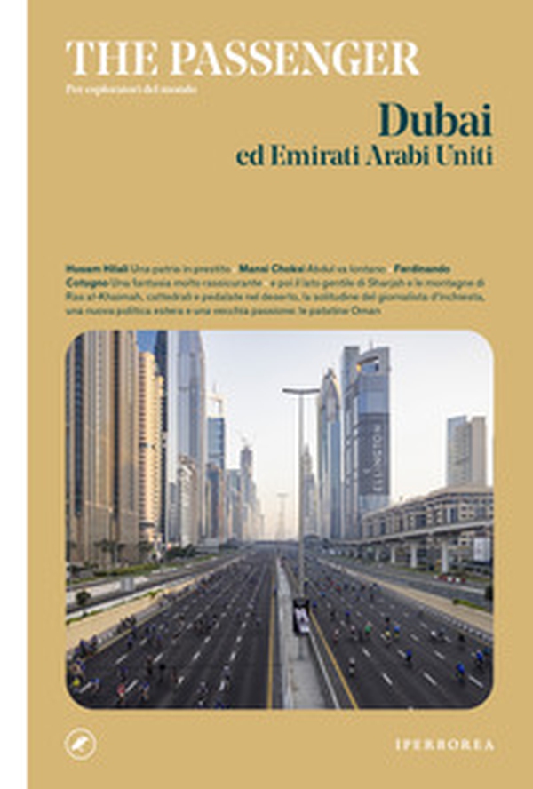 Dubai ed Emirati Arabi Uniti. The passenger. Per esploratori del mondo - Librerie.coop Dubai ed Emirati Arabi Uniti. The passenger. Per esploratori del mondo - Librerie.coop