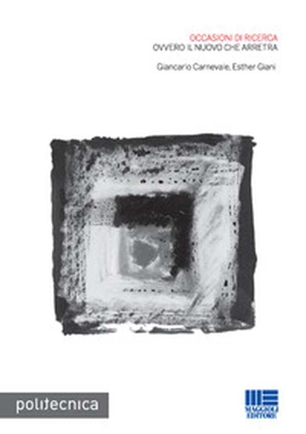 Occasioni di ricerca ovvero il nuovo che arretra - Librerie.coop Occasioni di ricerca ovvero il nuovo che arretra - Librerie.coop