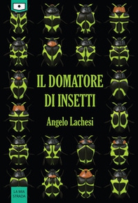 Il domatore di insetti - Librerie.coop
