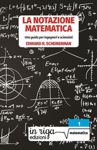 La notazione matematica. Una guida per ingegneri e scienziati - Librerie.coop