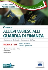 Concorso allievi marescialli Guardia di Finanza. Prova orale di cultura generale. Teoria e test - Librerie.coop