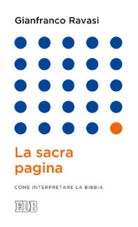 La sacra pagina. Come interpretare la Bibbia - Librerie.coop