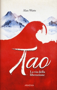 Tao. La via della liberazione - Librerie.coop Tao. La via della liberazione - Librerie.coop