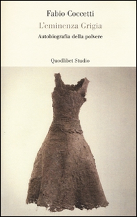 L'eminenza grigia. Autobiografia della polvere - Librerie.coop