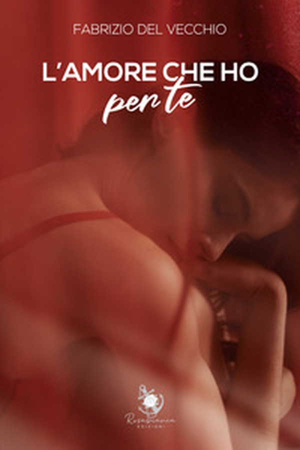 L'amore che ho per te - Librerie.coop L'amore che ho per te - Librerie.coop