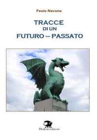 Tracce di un futuro-passato - Librerie.coop