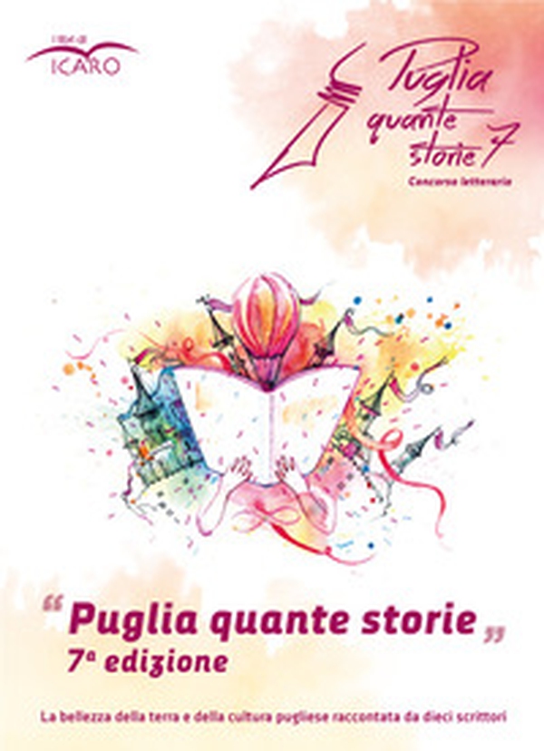 Puglia quante storie. Concorso letterario, settima edizione - Librerie.coop Puglia quante storie. Concorso letterario, settima edizione - Librerie.coop