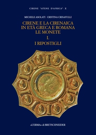Cirene e la Cirenaica in età greca e romana. Le monete. I. I ripostigli - Librerie.coop