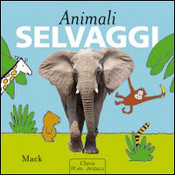 Animali selvaggi - Librerie.coop Animali selvaggi - Librerie.coop